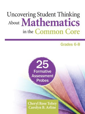 cover image of Uncovering Student Thinking About Mathematics in the Common Core, Grades 6-8